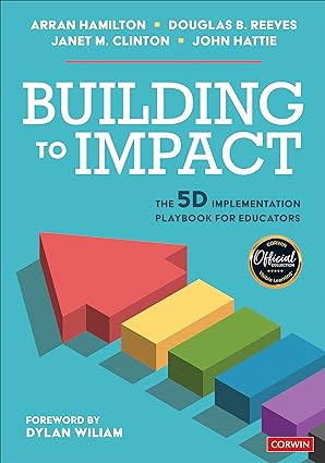 Building to Impact: The 5D Implementation Playbook for Educators