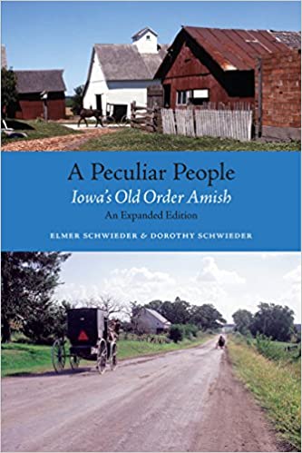 A Peculiar People: Iowa's Old Order Amish (Bur Oak Book)