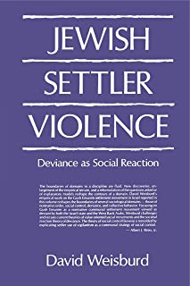 Jewish Settler Violence: Deviance As Social Reaction