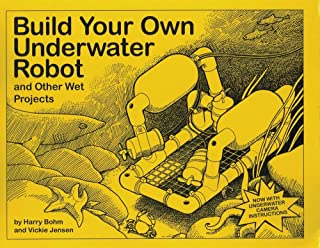 Build Your Own Underwater Robot and Other Wet Projects