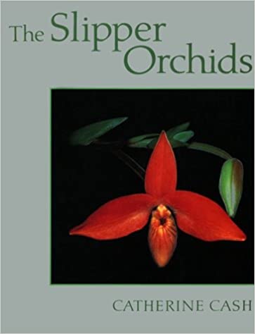 The Slipper Orchids by Catherine Cash