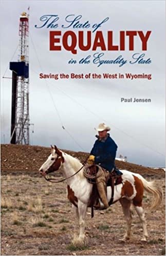 The State of Equality in the Equality State : Saving the Best of the West in Wyoming