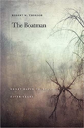 The Boatman: Henry David Thoreau’s River Years