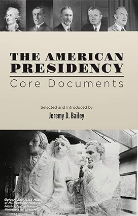 The American Presidency: Core Documents