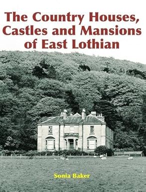 Country Houses, Castles and Mansions of East Lothian