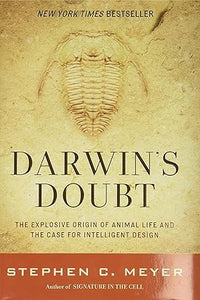 Darwin's Doubt: The Explosive Origin of Animal Life and the Case for Intelligent Design