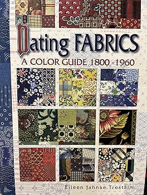 Dating Fabrics - A Color Guide - 1800-1960