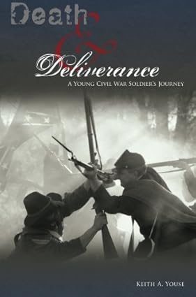 Death and Deliverance: A Young Civil War Soldier's Journey