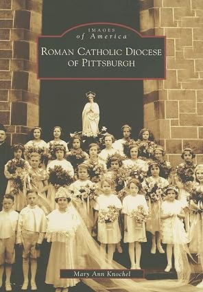Roman Catholic Diocese of Pittsburgh (PA) (Images of America)