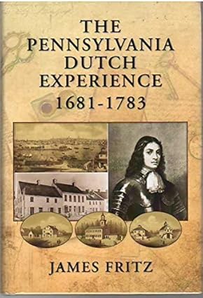 The Pennsylvania Dutch Experience 1681-1783