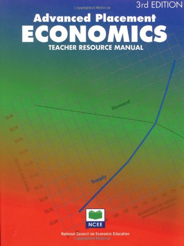 Advanced Placement Economics: Teacher Resource Manual 3rd Teacher Edition