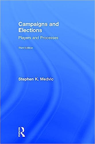 Campaigns and Elections: Players and Processes Third Edition