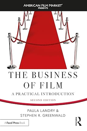 The Business of Film: A Practical Introduction (American Film Market Presents) 2nd Edition