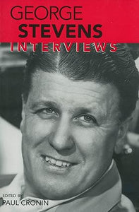 George Stevens: Interviews (Conversations with Filmmakers Series)