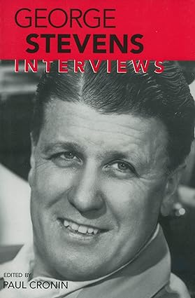 George Stevens: Interviews (Conversations with Filmmakers Series)