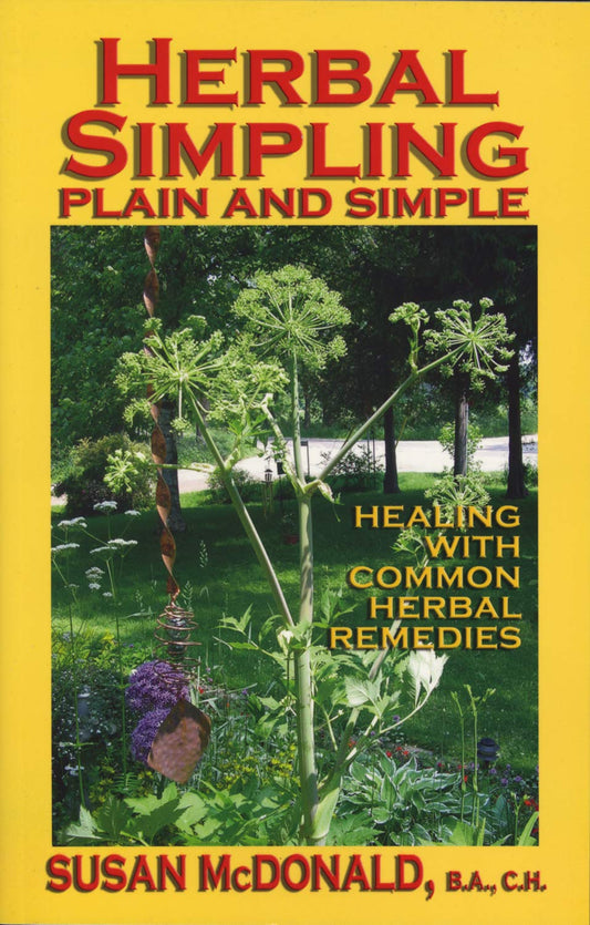 Herbal Simpling Plain and Simple: Healing with Common Herbal Remedies by Susan McDonald