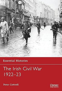 The Irish Civil War 1922–23 (Essential Histories, 70)