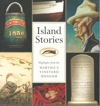 Island Stories: Highlights from the Martha's Vineyard Museum