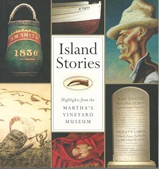 Island Stories: Highlights from the Martha's Vineyard Museum