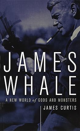 James Whale: A New World Of Gods And Monsters