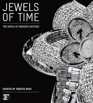 Jewels of Time: The World of Women's Watches by Roberta Naas