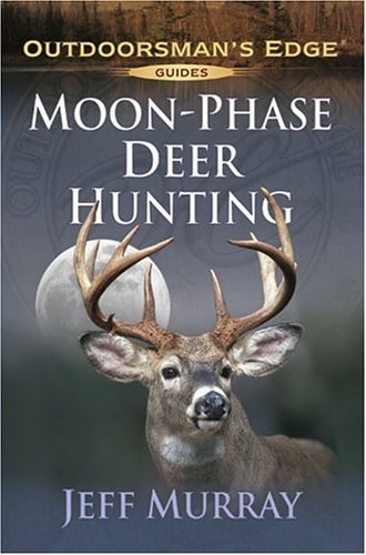 Moon-Phase Deer Hunting (Outdoorsman's Edge)