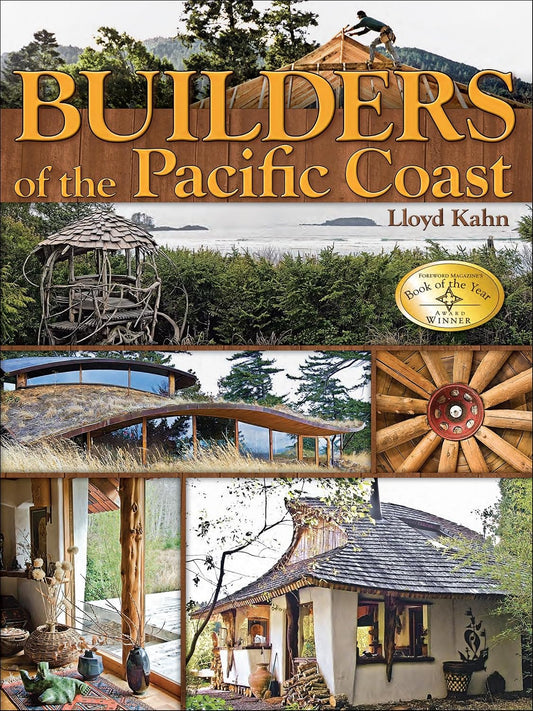 Builders of the Pacific Coast by Lloyd Kahn (The Shelter Library of Building Books)