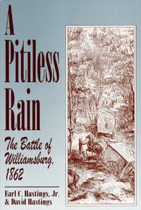 A Pitiless Rain: The Battle of Williamsburg, 1862