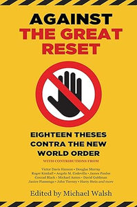 Against the Great Reset: Eighteen Theses Contra the New World Order