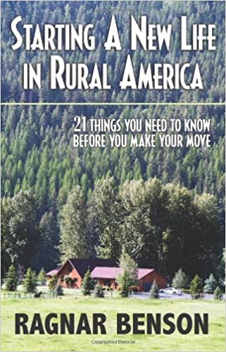 Starting A New Life In Rural America: 21 Things You Need to Know Before You Make Your Move