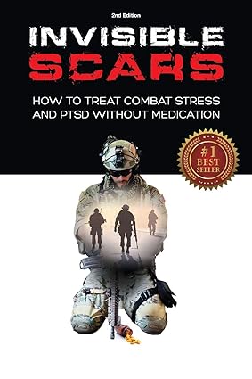 Invisible Scars: How to treat Combat Stress and PTSD without Medication