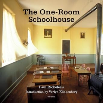 The One-Room Schoolhouse: A Tribute to a Beloved National Icon