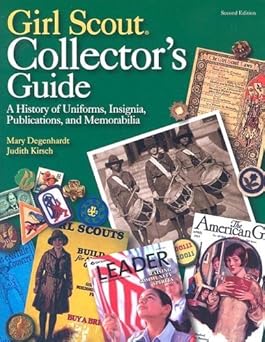 Girl Scout Collector’s Guide: A History of Uniforms, Insignia, Publications, and Memorabilia (Second Edition)