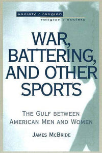 War, Battering, and Other Sports: The Gulf Between American Men and Women