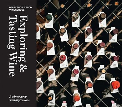 Exploring & Tasting Wine: A Wine Course with Digressions by Berry Bros. & Rudd Wine School
