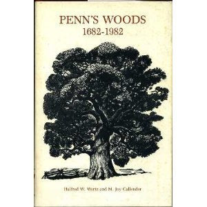 Penn's Woods 1682-1982: The oldest trees in Pennsylvania, New Jersey, Delaware, and Eastern Shore, Maryland