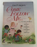 Come Follow Me...to the Secret World of Elves and Fairies and Gnomes and Trolls
