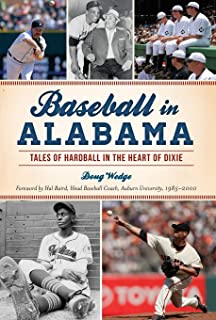 Baseball in Alabama: Tales of Hardball in the Heart of Dixie (Sports)