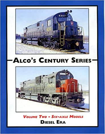 Alco's Century Series, Vol. 2: Six-Axle Models