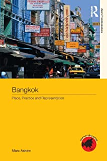 Bangkok: Place, Practice and Representation (Asia's Transformations/Asia's Great Cities)