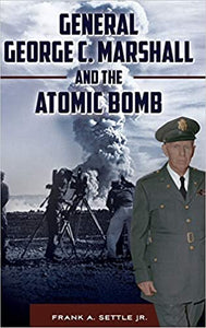 General George C. Marshall and the Atomic Bomb