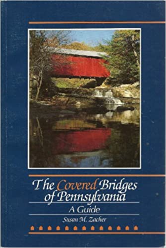 The Covered Bridges of Pennsylvania:  A Guide