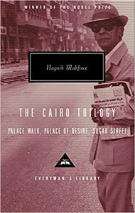 The Cairo Trilogy: Palace Walk, Palace of Desire, Sugar Street (Everyman's Library)