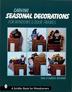 Carving Seasonal Decorations for Windows & Door Frames (Schiffer Book for Woodcarvers)