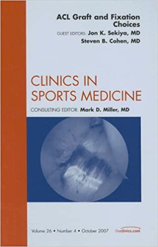 ACL Graft & Fixation Choices, An Issue of Clinics in Sports Medicine (The Clinics: Orthopedics)