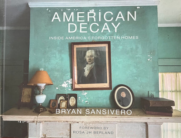 American Decay - Inside America's Forgotten Homes