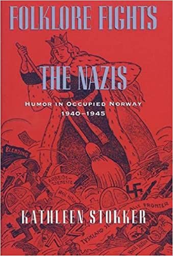 Folklore Fights the Nazis: Humor in Occupied Norway, 1940–1945