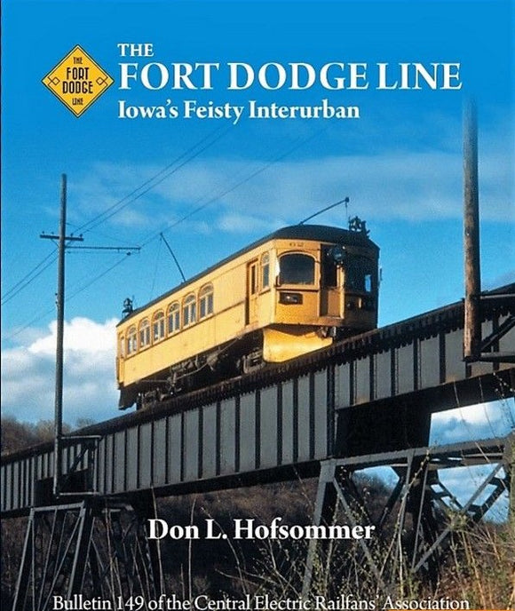 The Fort Dodge Line: Iowa’s Feisty Interurban