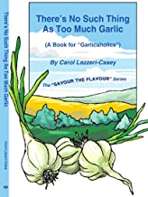There's No Such Thing as Too Much Garlic