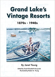 Grand Lake's Vintage Resorts 1870s - 1940s